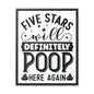 Five Stars... Will Definetly Poop Here Again Canvas Wraps, Vertical Frame