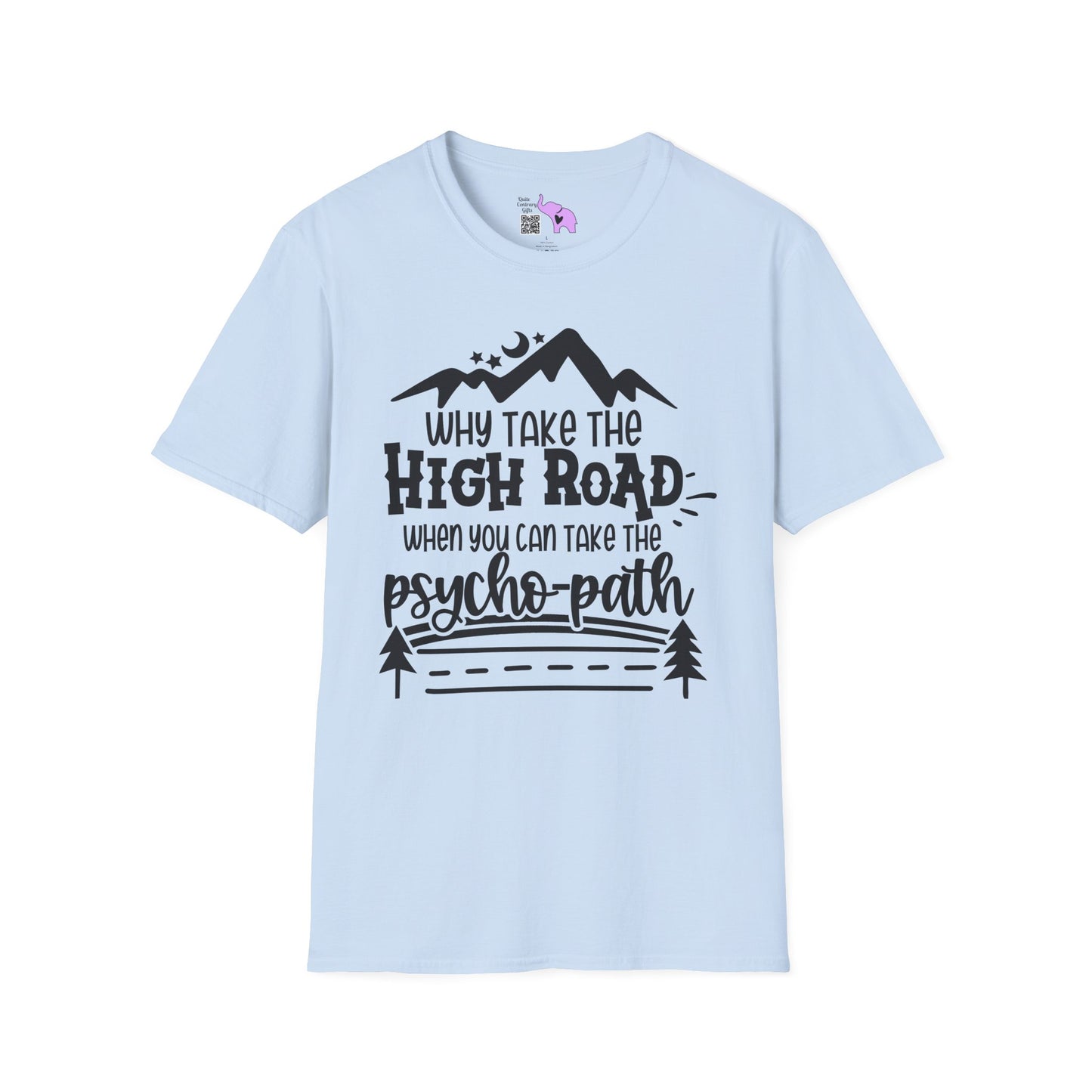 Why Take The High Road When You Can Take The Psycho Path Adult T-shirt