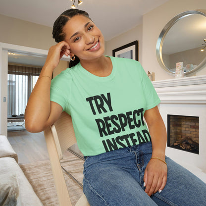 Try Respect Instead Adult T-shirt