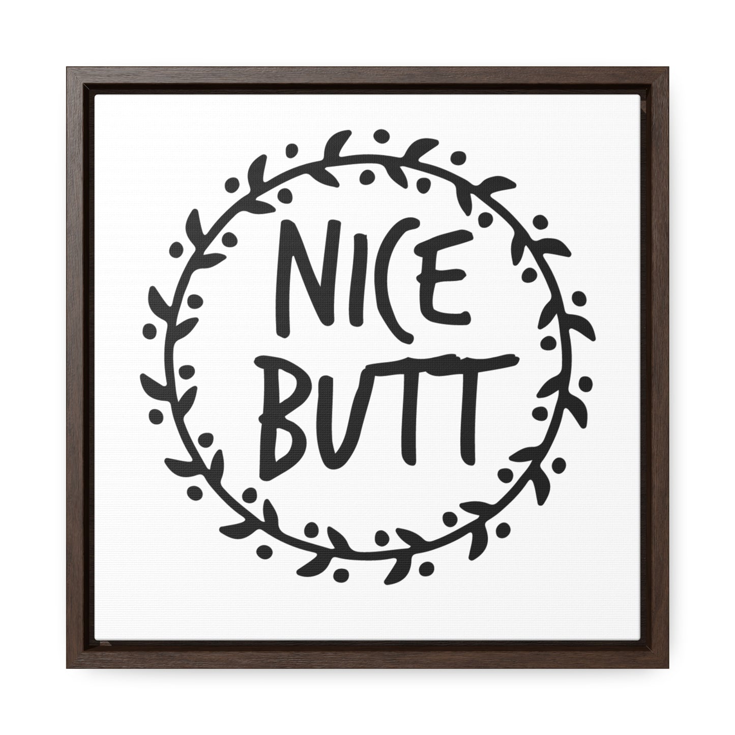 Nice Butt Canvas Wraps, Square Frame