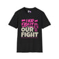 Her Fight is Our Fight Adult T-shirt