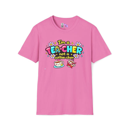 I'm A Tea-cher Not A Coffee-cher Adult T-shirt