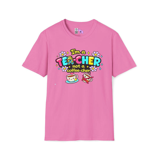 I'm A Tea-cher Not A Coffee-cher Adult T-shirt