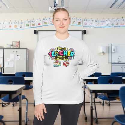 I'm A Tea-cher Not A Coffee-cher Adult Long Sleeve Tee