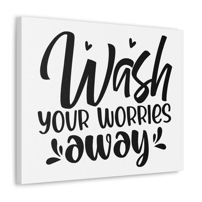 Wash Your Worries Away Canvas Horizontal Wraps w/o Frame