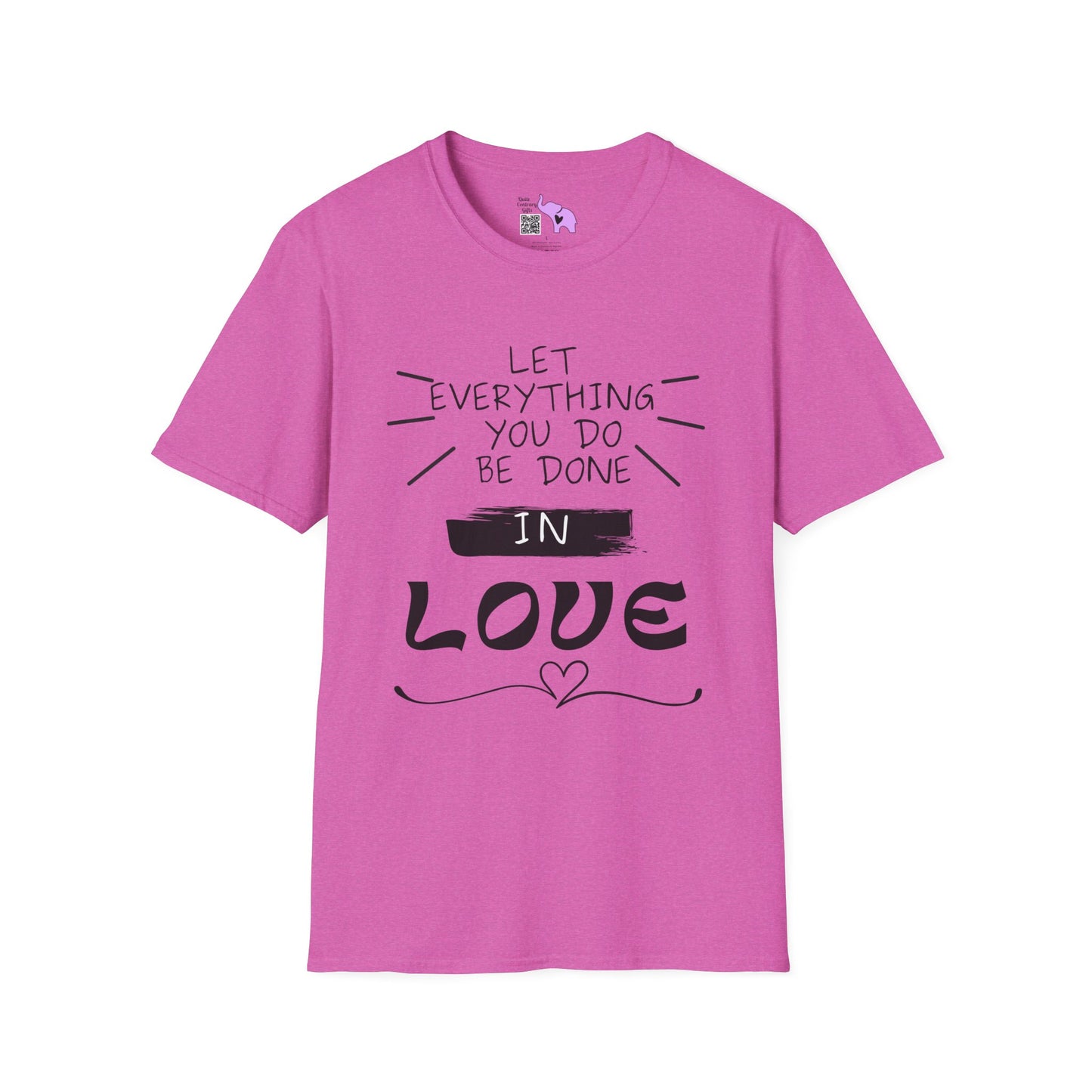 Let Everything You Do Be Done In Love T-shirt