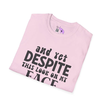 Despite This Look On My Face You are Still Talking Adult T-shirt