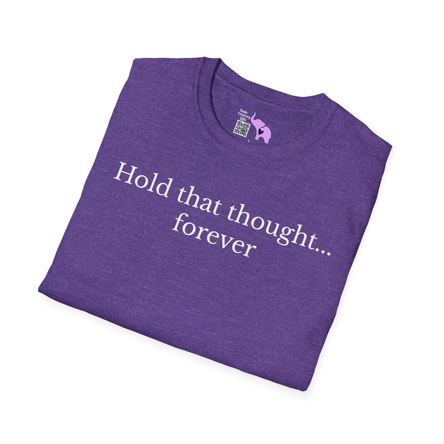 Hold That Thought... Forever Adult T-shirt