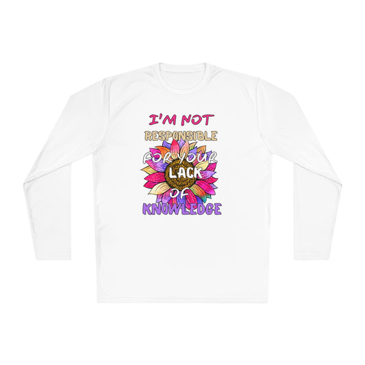 I'm Not Responsible For Your Lack of Knowledge Unisex Lightweight Long Sleeve Tee