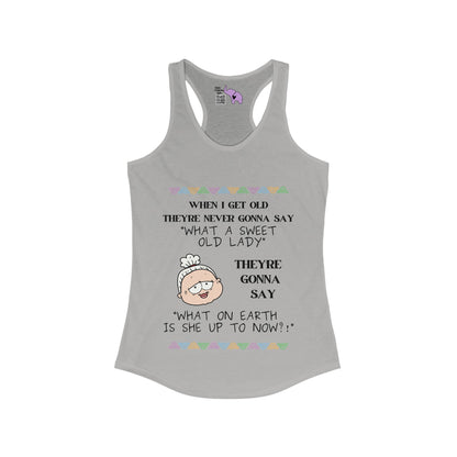 When I Get Old Women's Ideal Racerback Tank