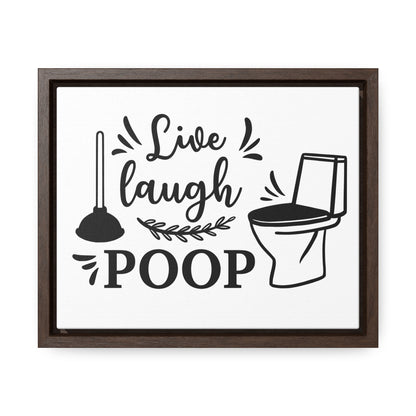 Live Laugh Poop 2 Canvas Wraps, Horizontal Frame