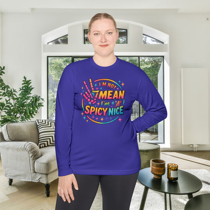 I'm Not Mean I'm Spicy Nice Adult Long Sleeve Tee