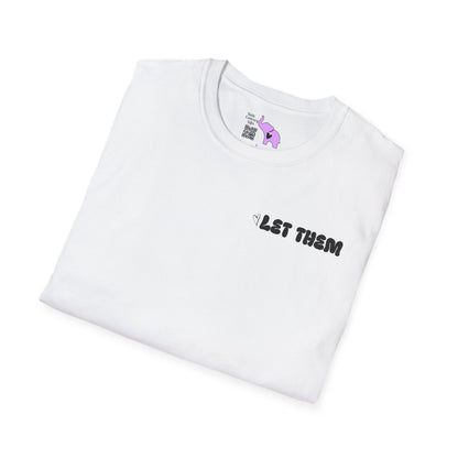 Let Them Misunderstand You Judge You Gossip About You... Adult T-shirt