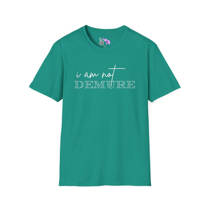 I Am Not Demure 2 Adult T-shirt