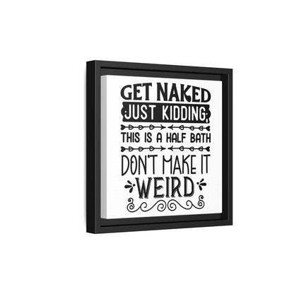 Get Naked Just Kidding This Is A Half Bath... Canvas Bathroom Art