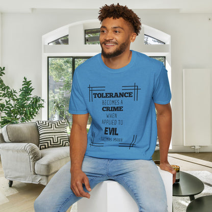 Tolerance Becomes A Crime When Applied to Evil Adult T-shirt