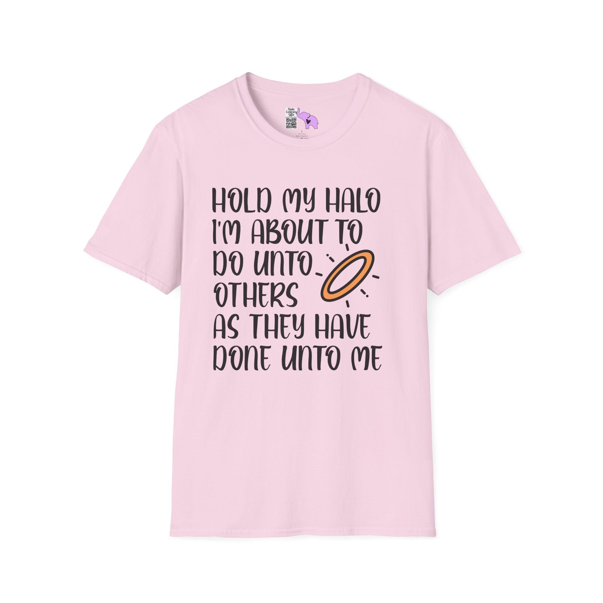 ""Hold My Halo I'm About To Do Unto Others... Adult T-shirt