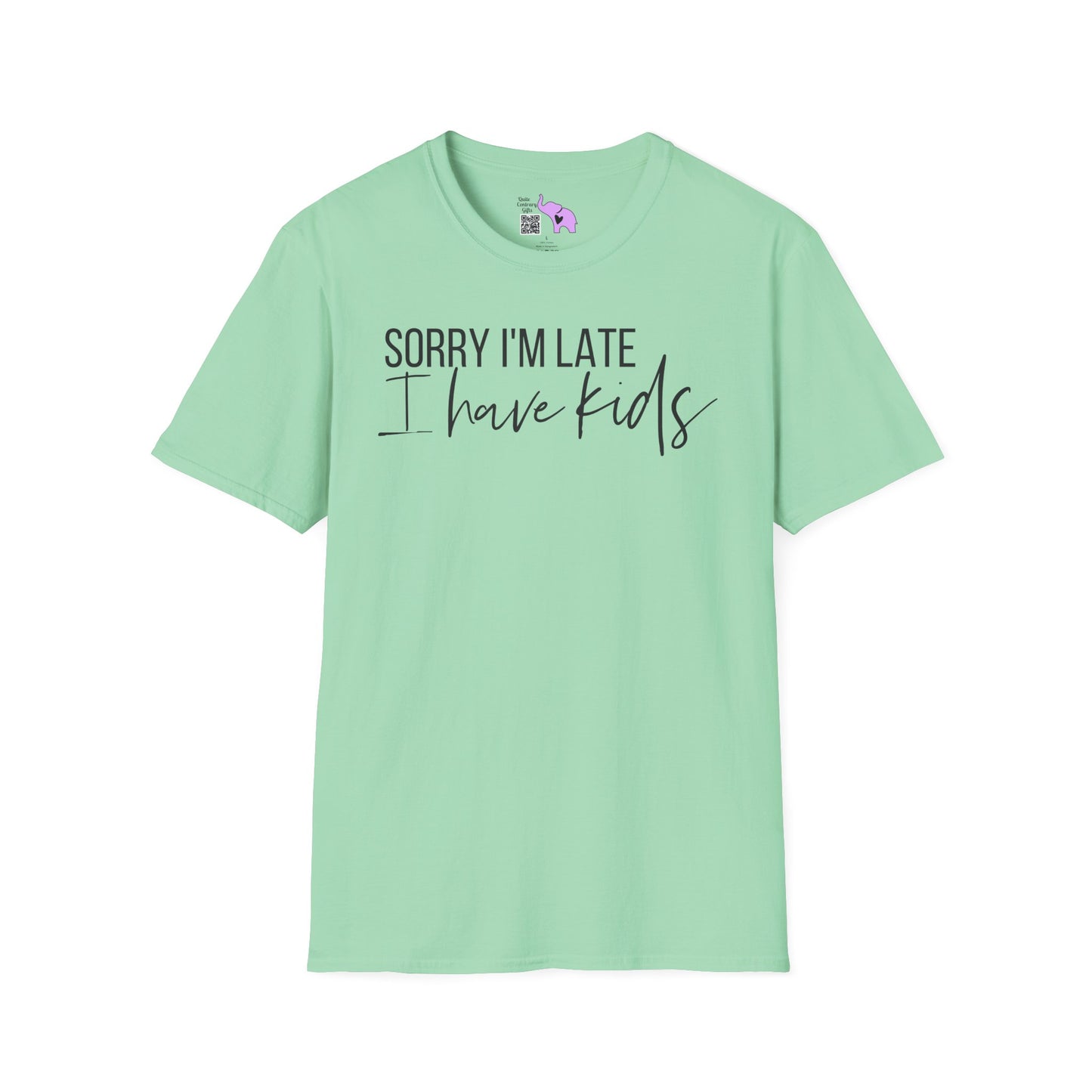 Sorry I'm Late I Have Kids Adult T-shirt