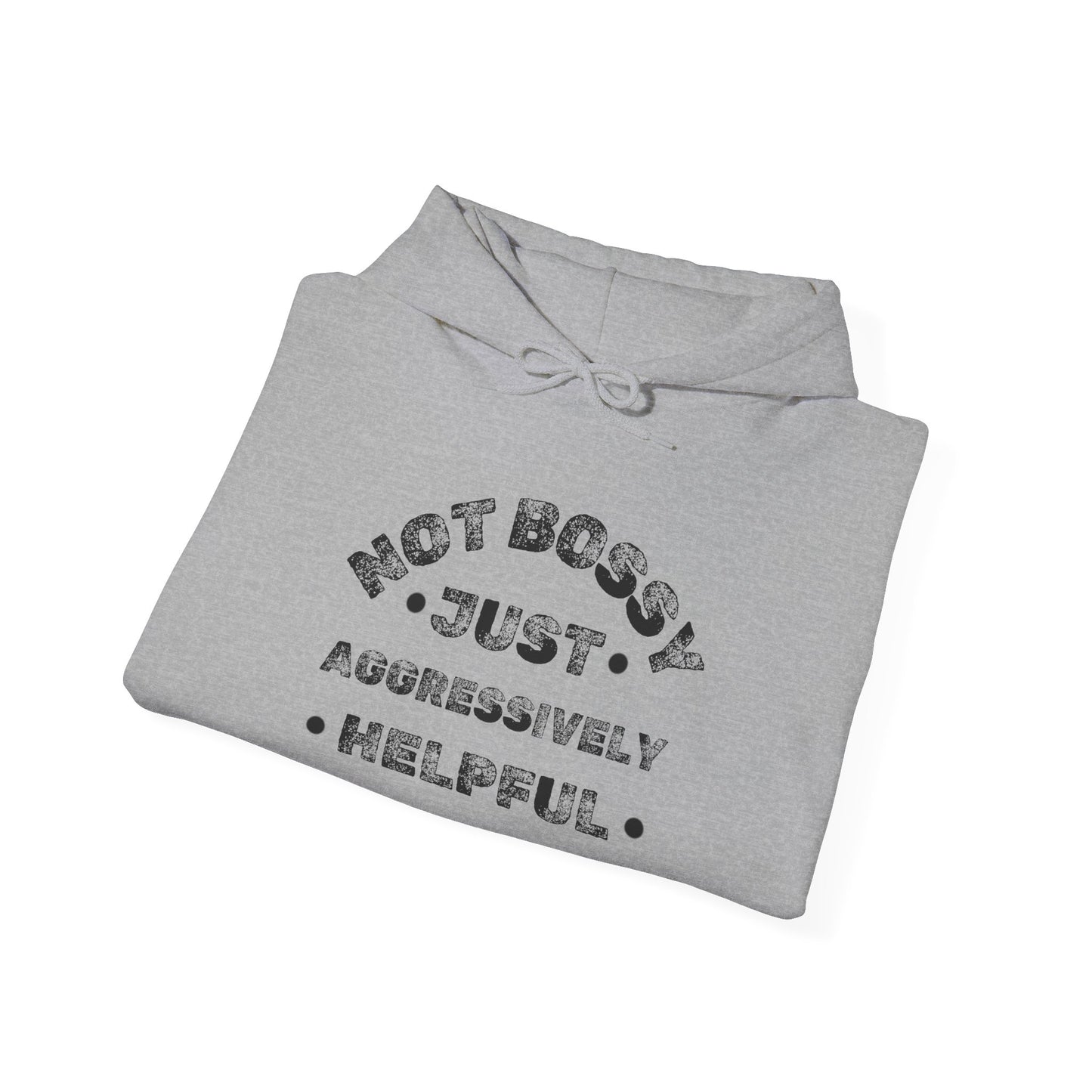 Not Bossy Just Aggressively Helpful Heavy Blend™ Hooded Sweatshirt