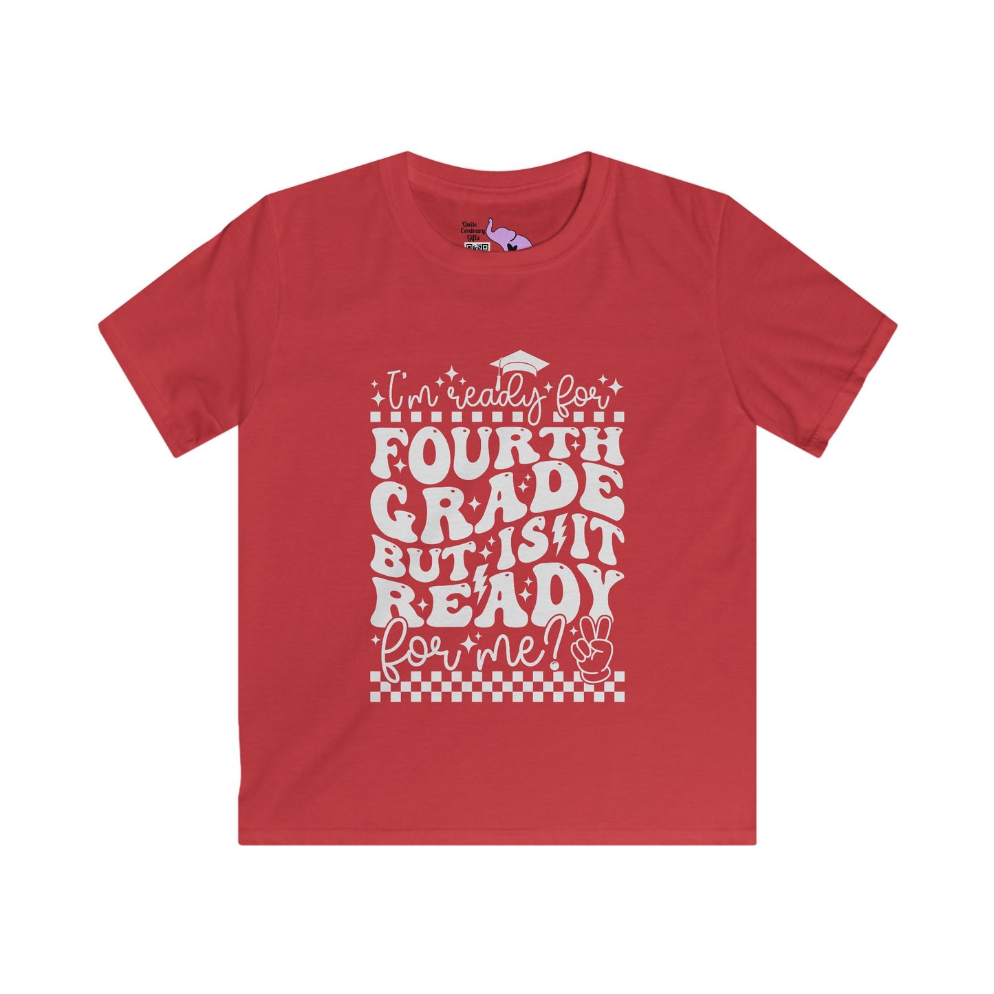 I'm Ready for 4th Grade But Is It Ready For Me Youth Softstyle Tee