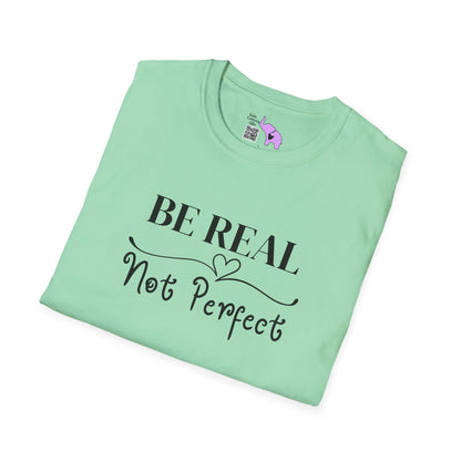 Be Real Not Perfect Adult T-shirt