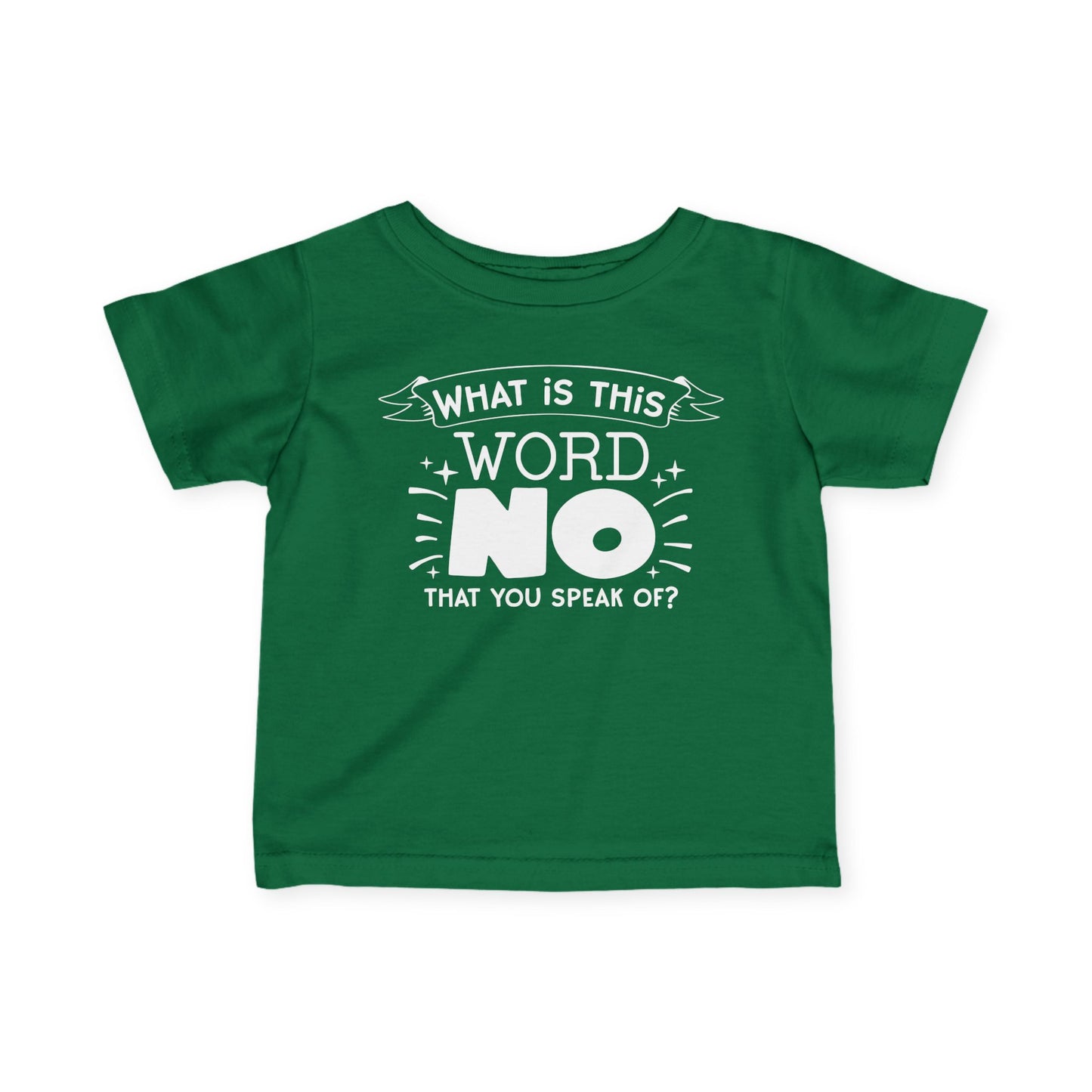 What Is This Word No That You Speak Of Infant Soft T-Shirt