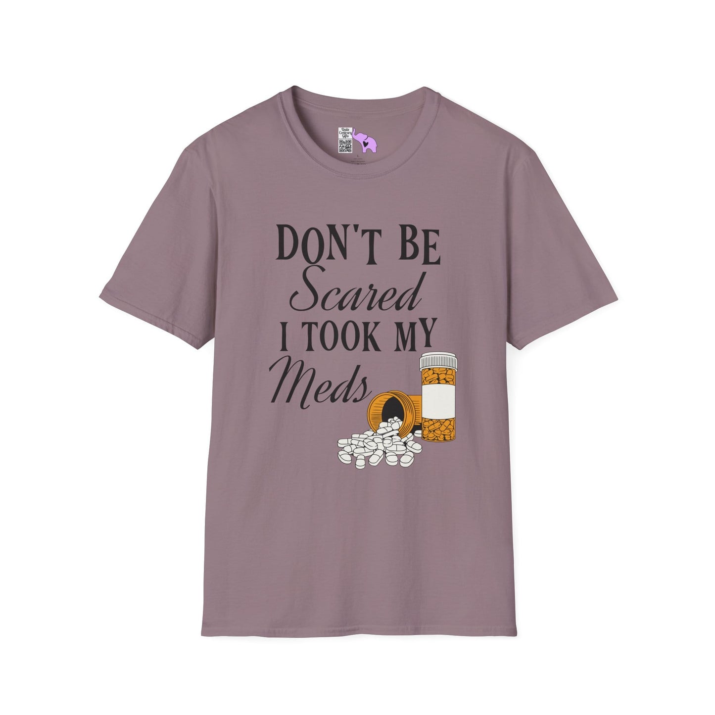 ""Don't Be Scared I Took My Meds Adult T-shirt