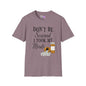 ""Don't Be Scared I Took My Meds Adult T-shirt