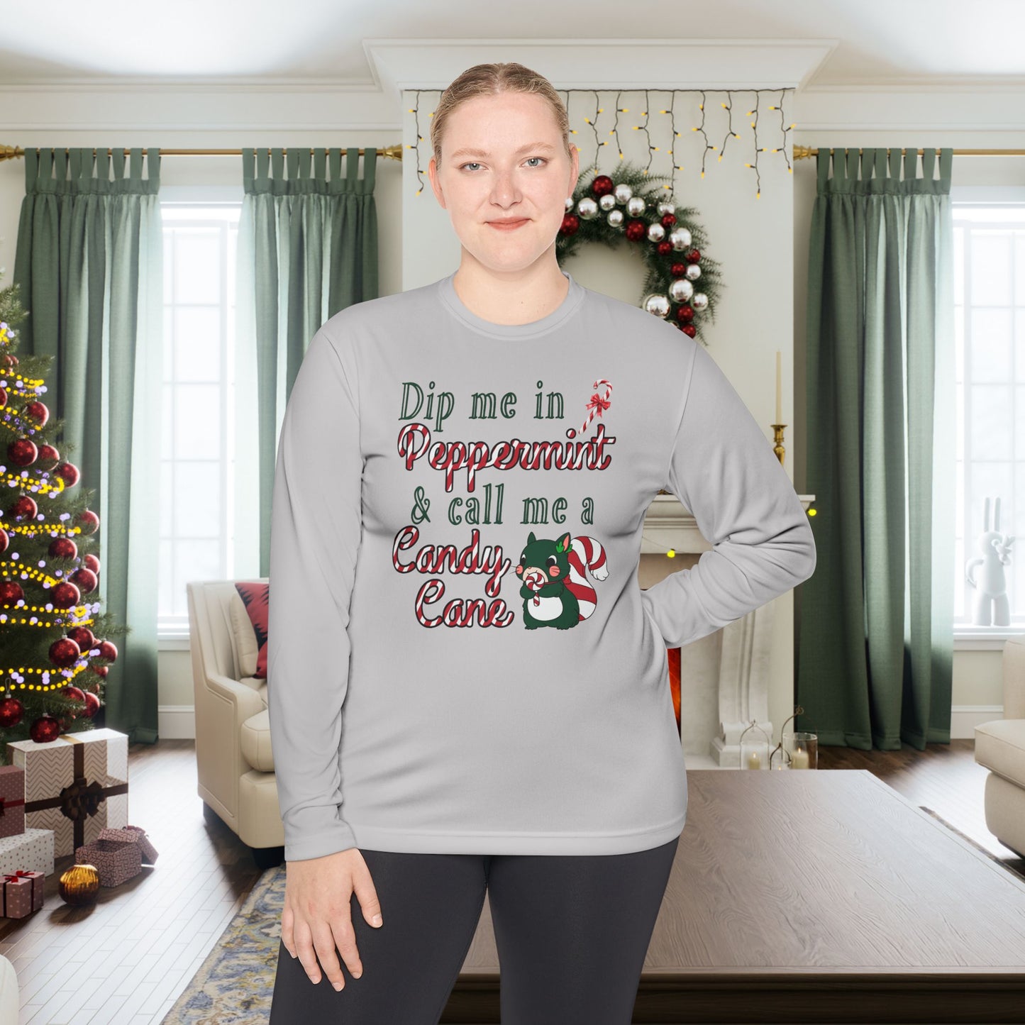 Dip Me In Peppermint and Call Me a Candy Cane Adult Long Sleeve Tee