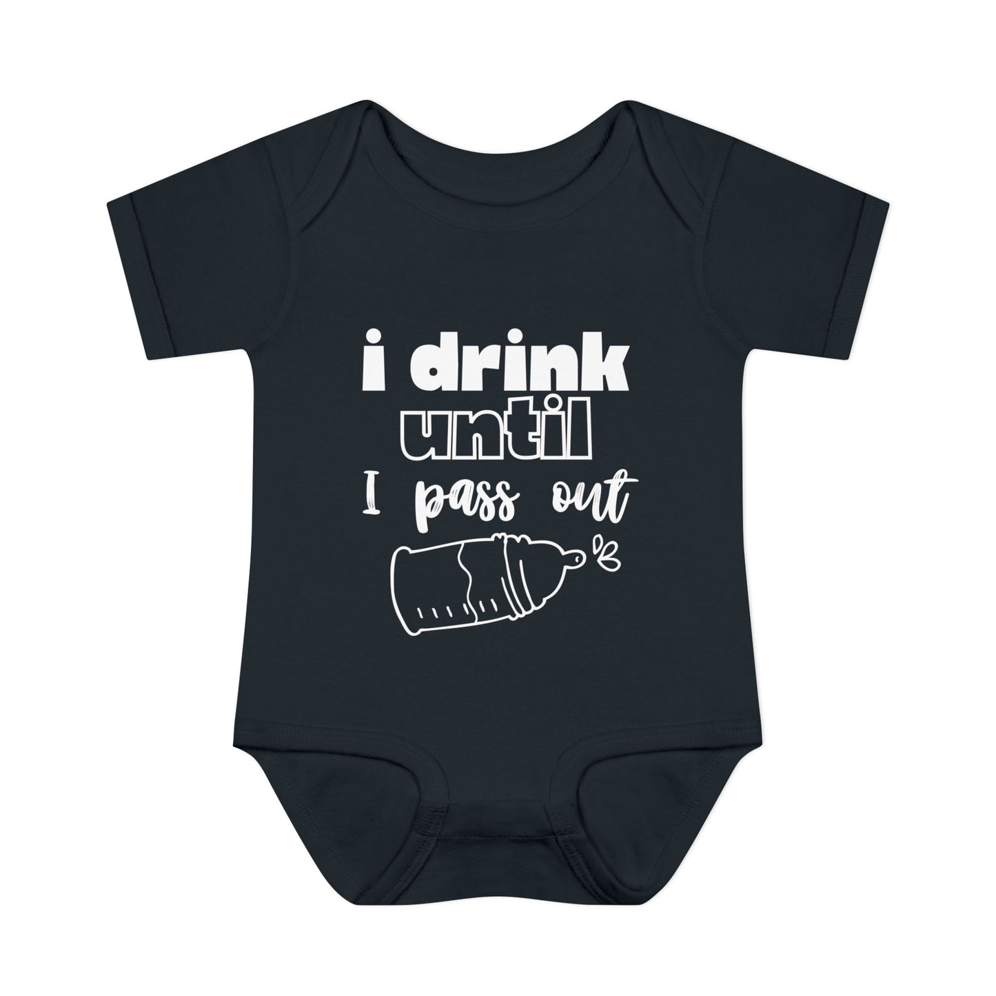 I Drink Until I Pass Out Infant Baby Rib Bodysuit