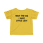 Wait For Me I Have Little Legs Infant Soft T-Shirt