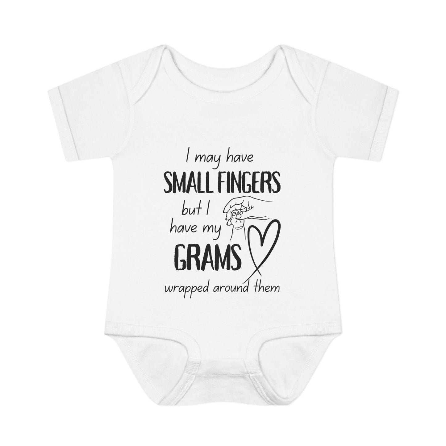 I May Have Small Fingers But I Have My GRAMS Wrapped around them Infant Baby Rib Bodysuit