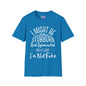 I Might Be Stubborn and Opinionated But At Least I'm Not Fake Adult T-shirt