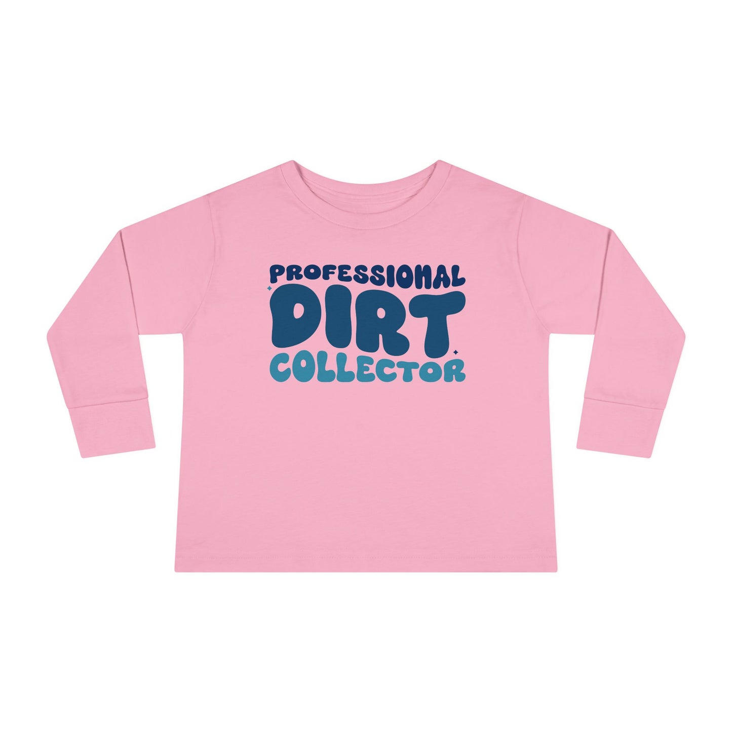Professional Dirt Collector Toddler Long Sleeve Tee