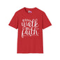 Walk By Faith (2) Adult T-shirt