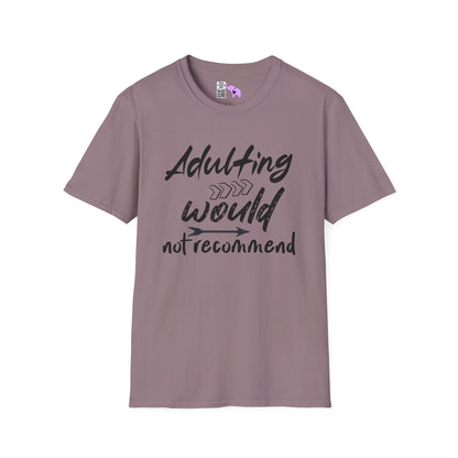 Adulting: Would Not Recommend Adult T-shirt