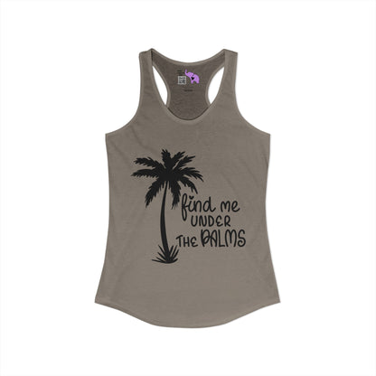 Find Me Under The Palms Women's Ideal Racerback Tank