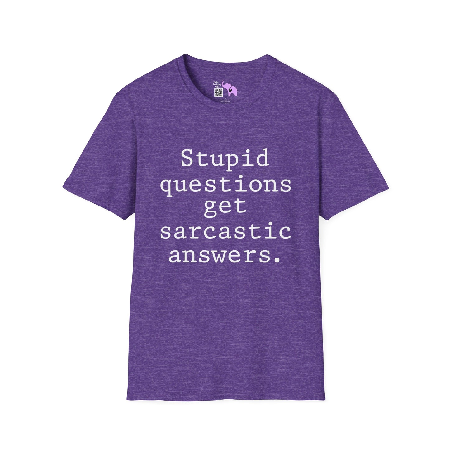 Stupid Questions Get Sarcastic Answers Adult T-shirt