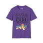 Some of Ya'll Don't Know What Happened to Earl and It Shows T-shirt