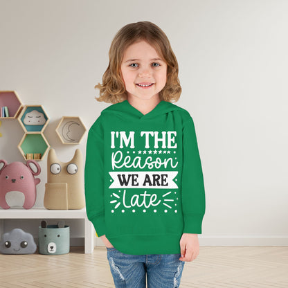 I'm The Reason We Are Late Toddler Hoodie