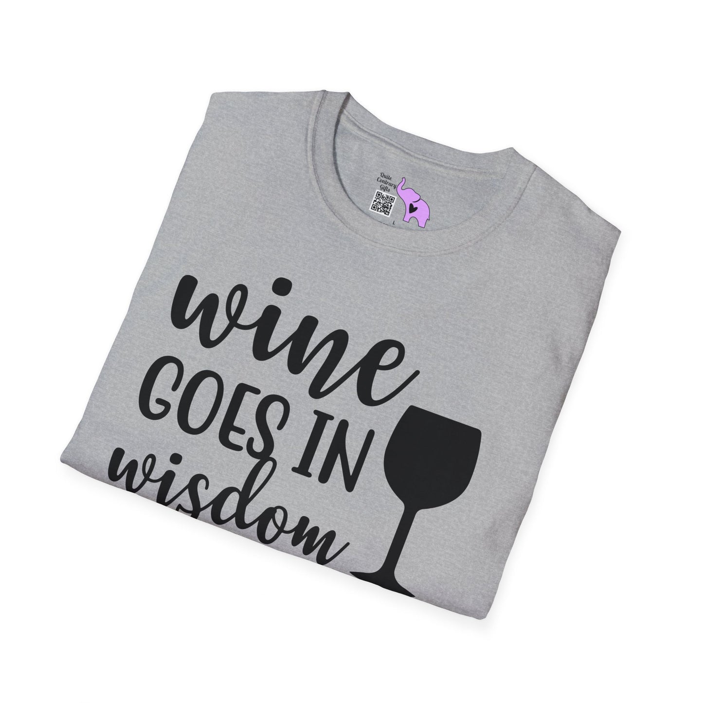 Wine Goes In Wisdom Comes Out T-shirt