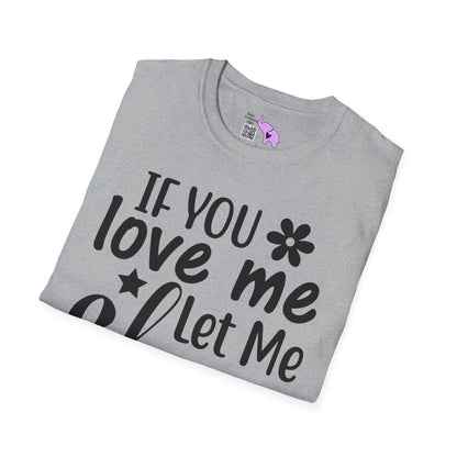 If You Love Me Let Me Sleep Adult T-shirt
