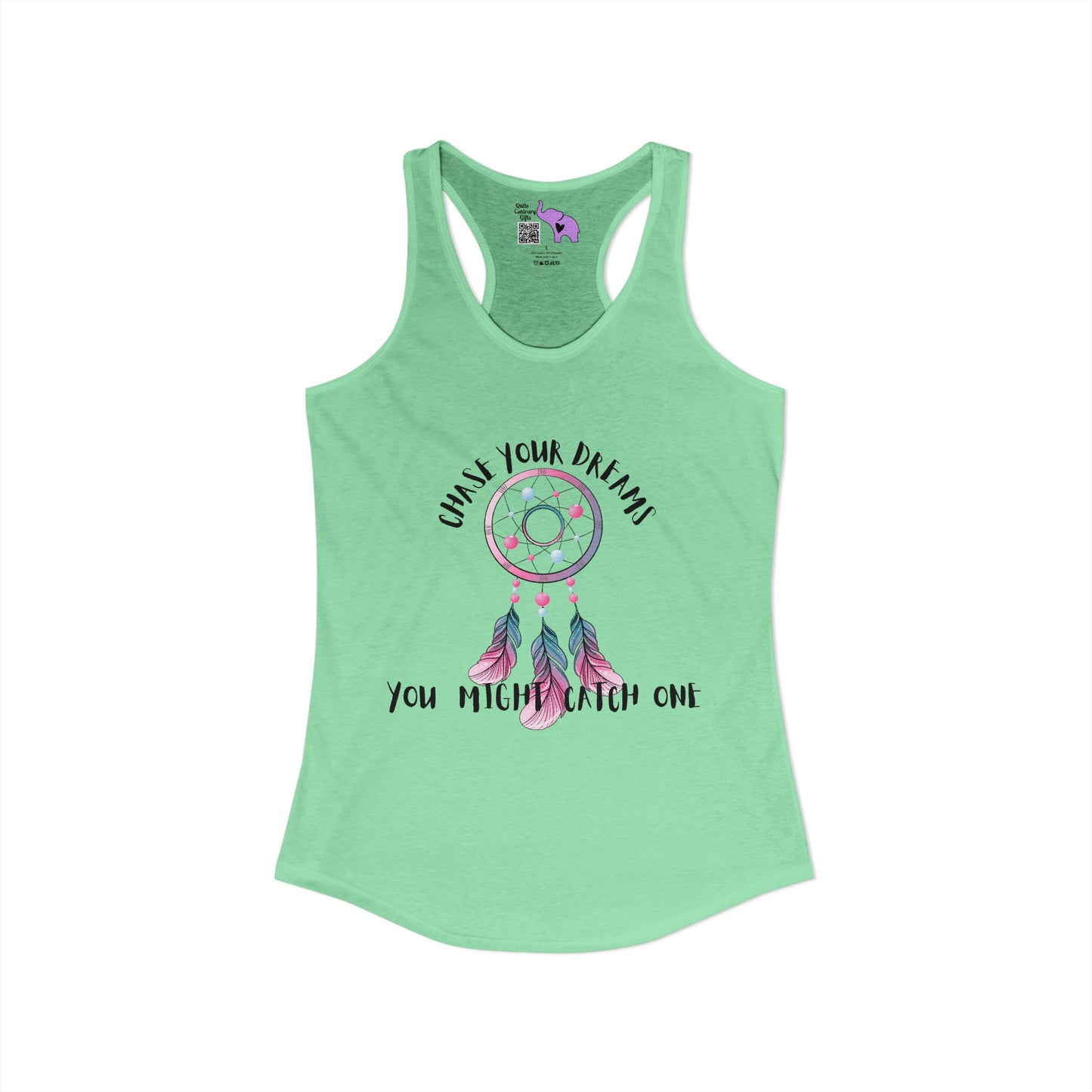 Chase Your Dreams, You Might Catch One Women's Ideal Racerback Tank