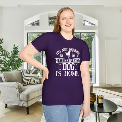 It's Not Drinking Alone If Your Dog Is Home Adult T-shirt