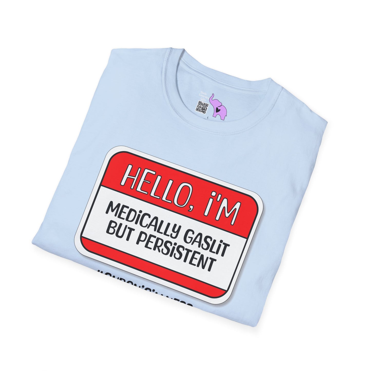 Hello, I'm Medically Gaslit But Persistent Adult T-shirt