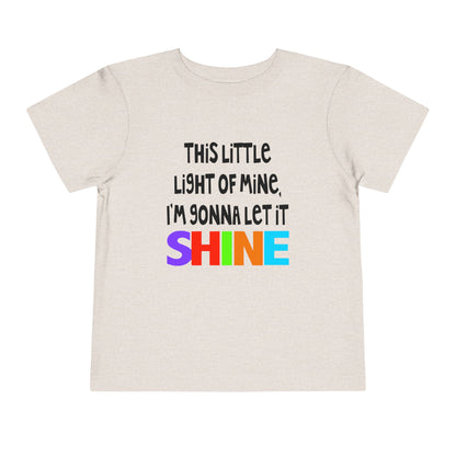 This Little Light of Mine I'm Gonna Let It Shine Toddler Tee