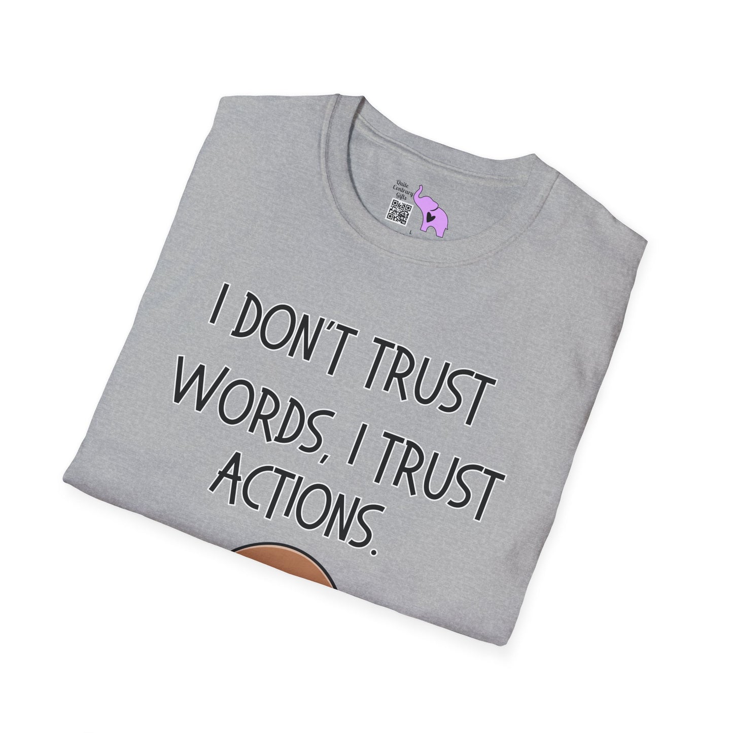 I Don't Trust Words, I Trust Actions w/Sloth Adult T-shirt