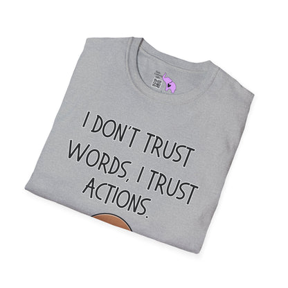 I Don't Trust Words, I Trust Actions w/Sloth Adult T-shirt