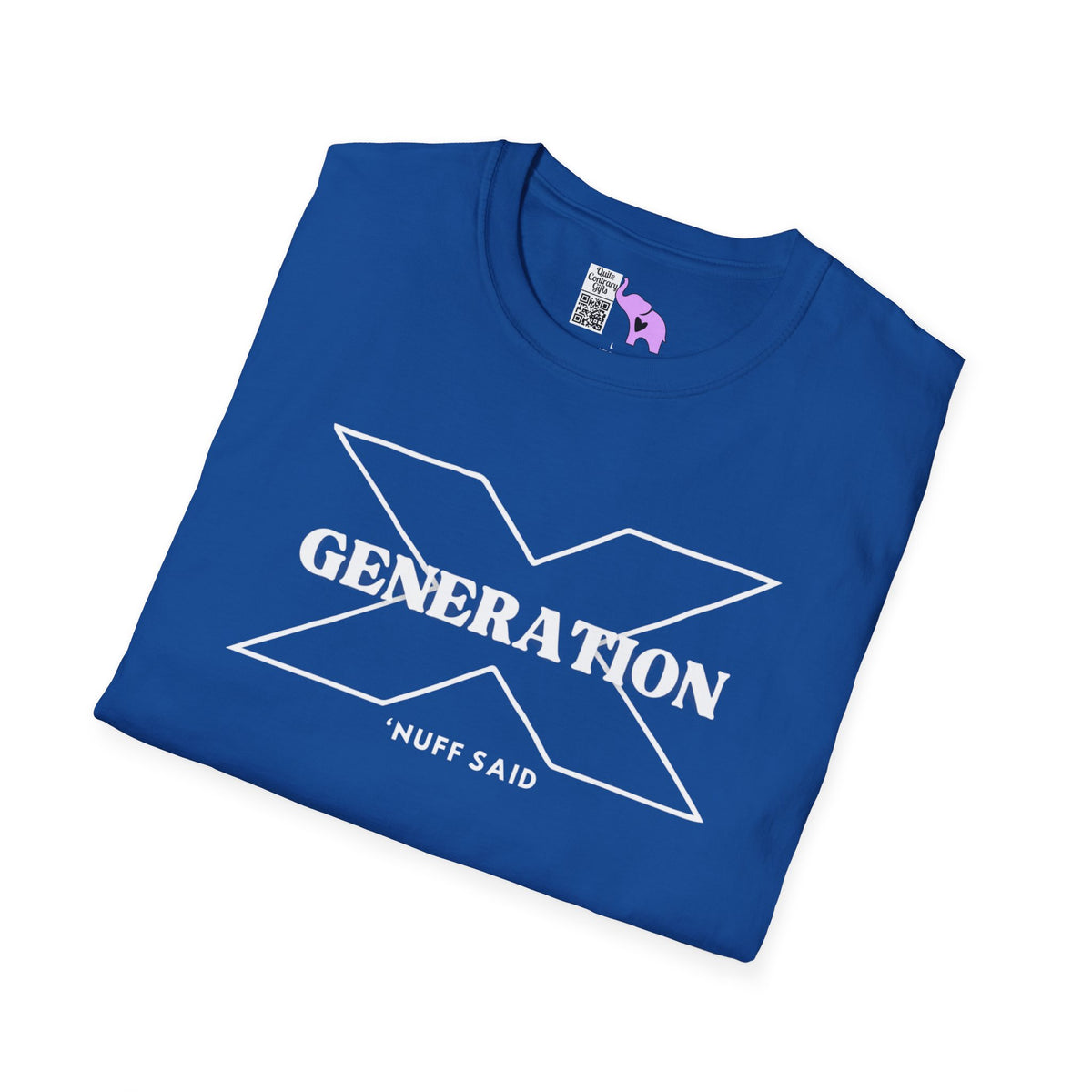 Generation X 'Nuff Said Adult T-shirt