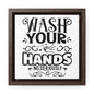 Wash Your Hands; No, Seriously Canvas Wraps, Square Frame